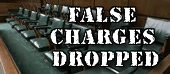False Charges Dropped